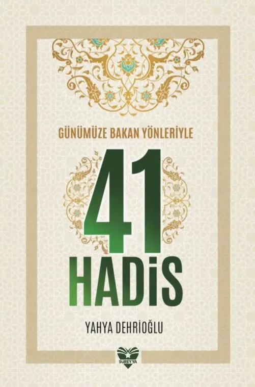 Günümüze Bakan Yönleriyle 41 Hadis