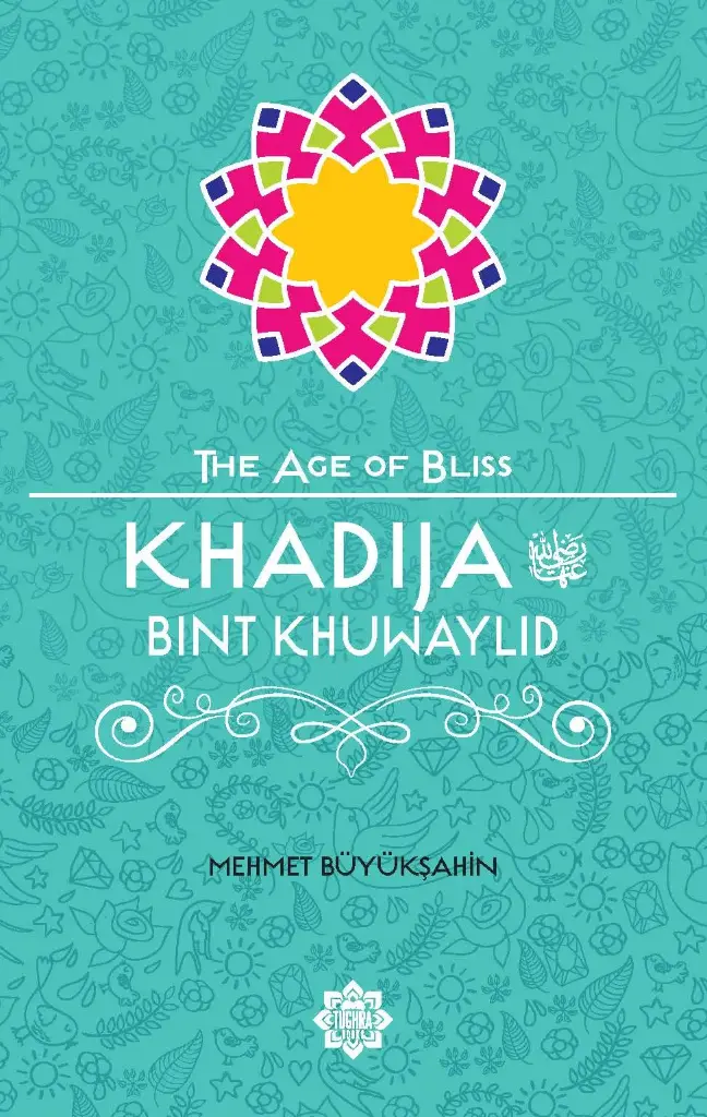 Khadija Bint Khuwaylid (The Age of Bliss Series)