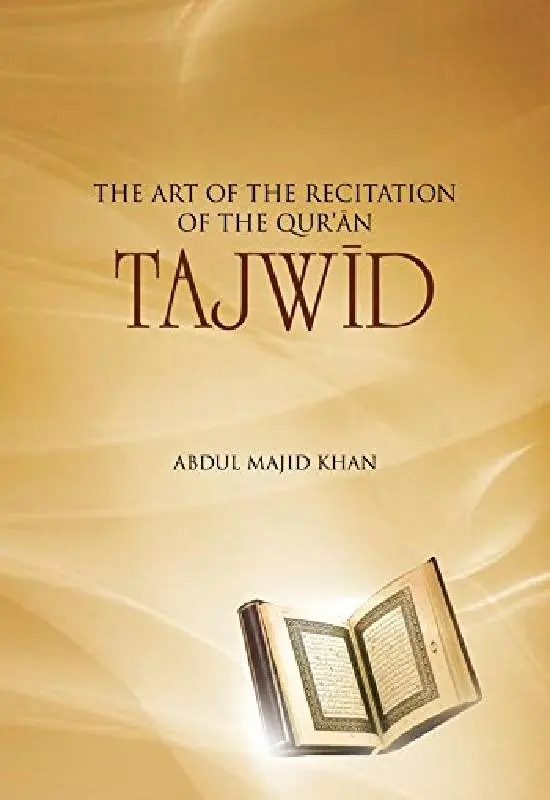 Tajwid: The Art of the Recitation of the Qur’an