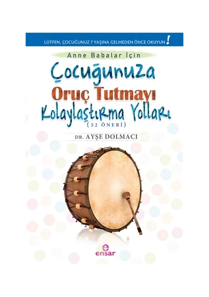 Çocuğunuza Oruç Tutmayı Kolaylaştırma Yolları 52 Öneri