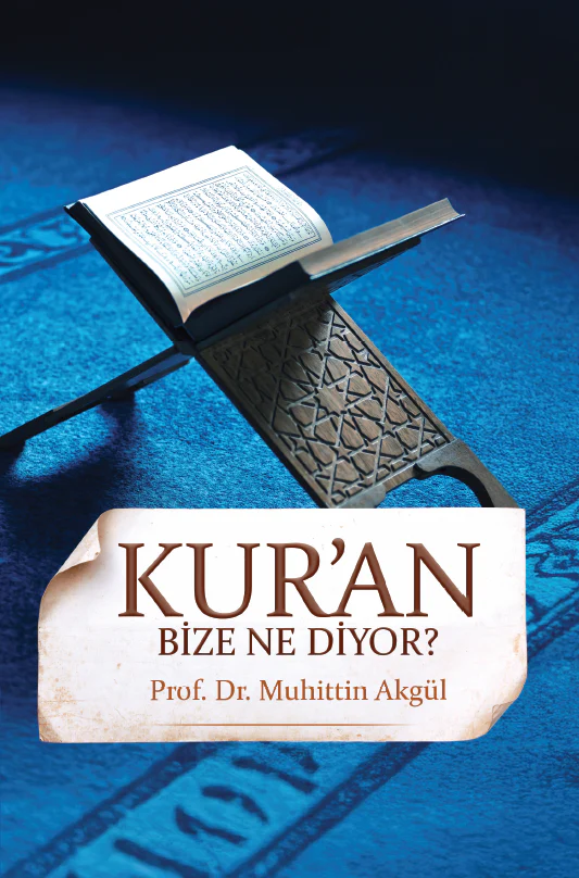 Kur'an Bize Ne Diyor? 