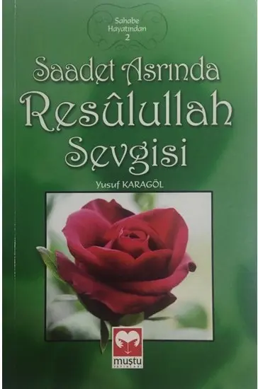 Saadet Asrinda Resulullah Sevgisi (Sahabe Hayatından 1)