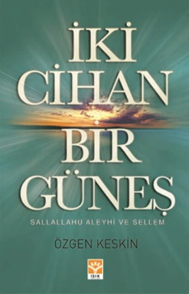 İki Cihan Bir Güneş