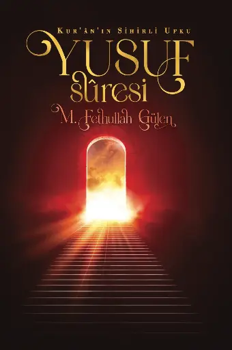Kur’ân’ın Sihirli Ufku Yusuf Sûresi