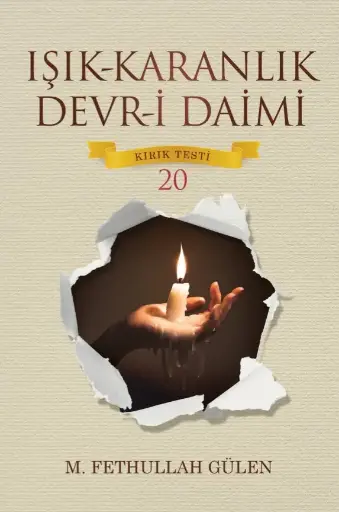 Işık-Karanlık Devr-i Daimi (Kırık Testi 20)