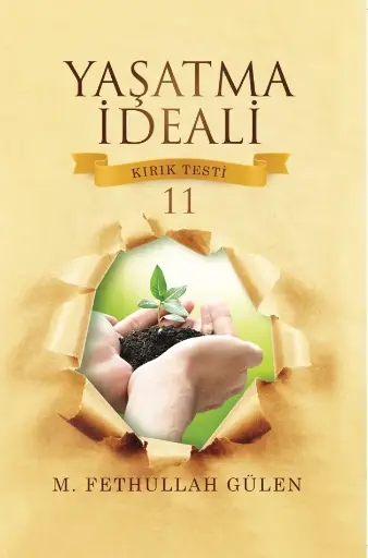 Yaşatma İdeali (Kırık Testi 11)
