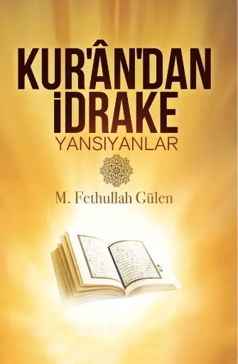 Kur’an’dan İdrake Yansıyanlar