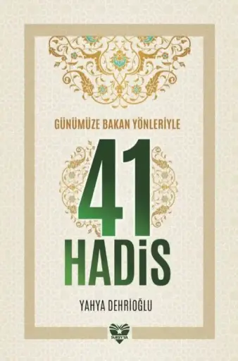 Günümüze Bakan Yönleriyle 41 Hadis