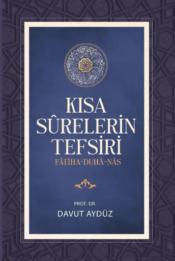 Kısa Sûrelerin Tefsiri