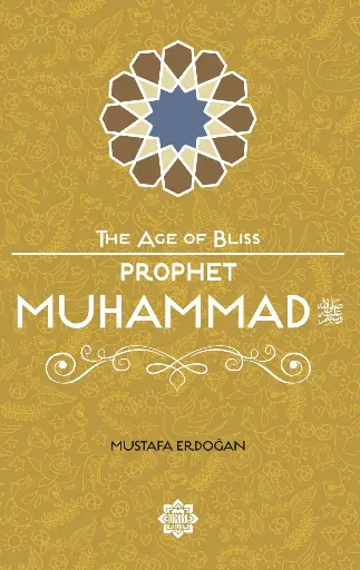 Prophet Muhammad (The Age of Bliss Series)