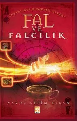 İnsanlığın Bitmeyen Merakı Fal ve Falcılık