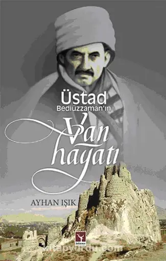 Üstad Bediüzzaman'ın Van Hayatı