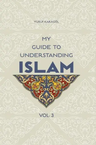 My Guide to Understanding Islam Vol.3