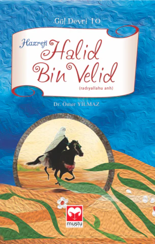 Hazreti Halid bin Velid (Gül Devri 10)