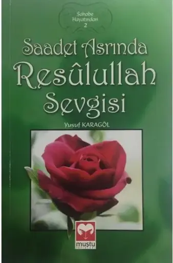 Saadet Asrinda Resulullah Sevgisi (Sahabe Hayatından 1)