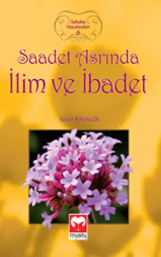 Saadet Asrında İlim ve İbadet (Sahabe Hayatından 6)